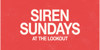 Siren Sundays @ The Lookout