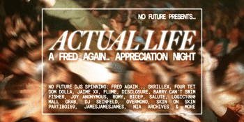 Actual Life: Fred Again Appreciation Party - Darwin