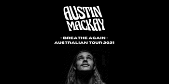 Austin Mackay - ‘Breathe Again’ Tour