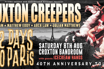 Huxton Creepers | '12 Days To Paris' 40th Anniversary Tour