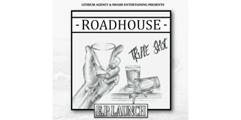 ROADHOUSE Triple Shot EP Launch
