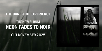 The Barefoot Experience - "Neon Fades to Noir” Album Launch