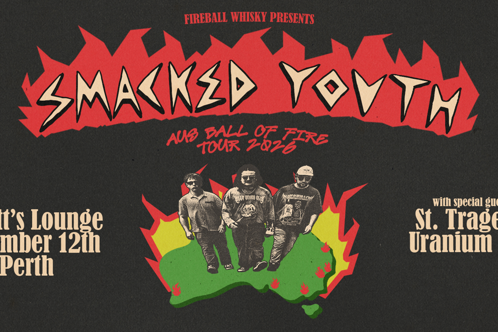 Smacked Youth – Aus Ball of Fire Tour