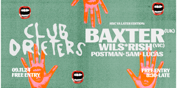 (FREE EVENT) Club Drifters pres. Baxter (UK)