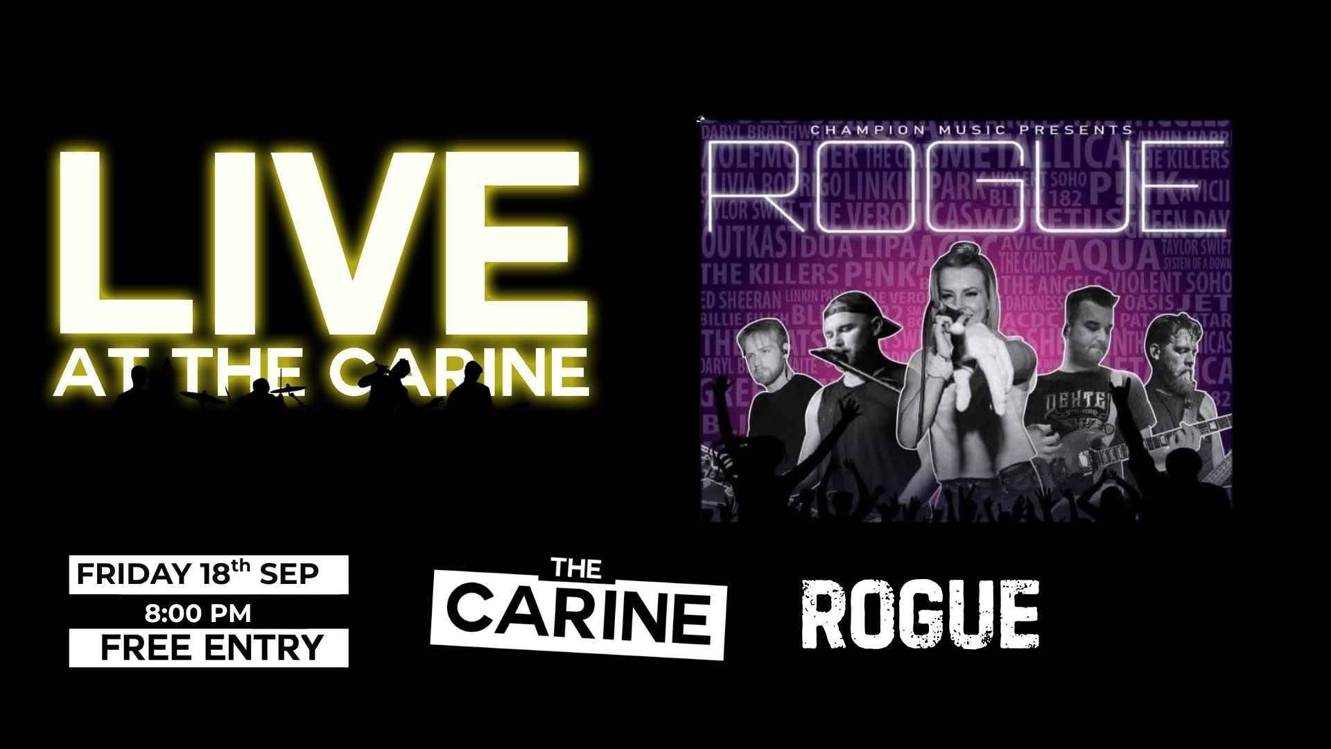 LIVE AT THE CARINE!!!!! ROGUE