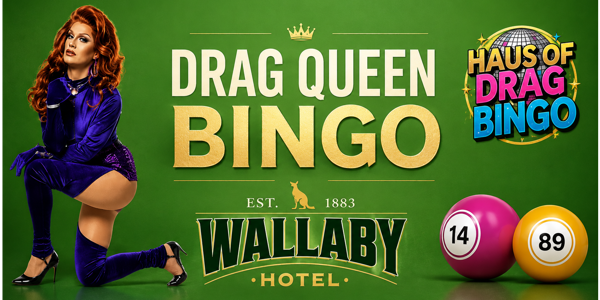 Drag Queen Bingo - Wallaby Hotel