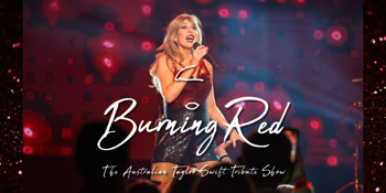 Burning Red: The Australian Taylor Swift Tribute Show (All Ages Matinee)