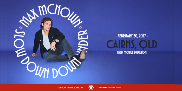 MAX MCNOWN - The Slow Down, Down Under Tour presented by Dittmann Bucking Bulls