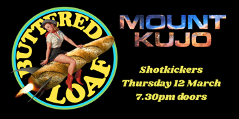 Buttered Loaf @ Shotkickers