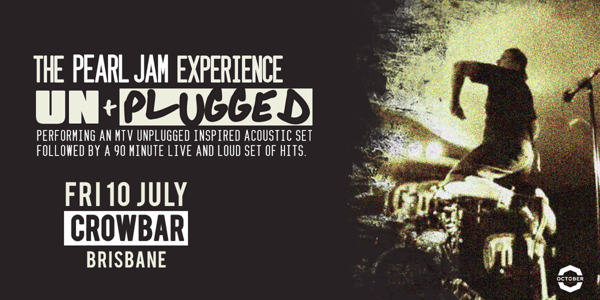 The Pearl Jam Experience live at Crowbar Brisbane - Concert poster