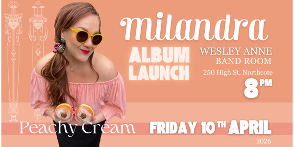 Milandra – PEACHY CREAM Album Launch | Live at The Wes live at Wesley Anne in Northcote on April 10, 2026 - Concert poster