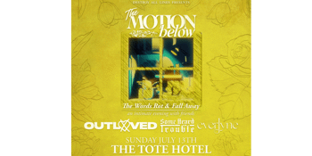 The Motion Below "The Words Rot & Fall Away" Release Show