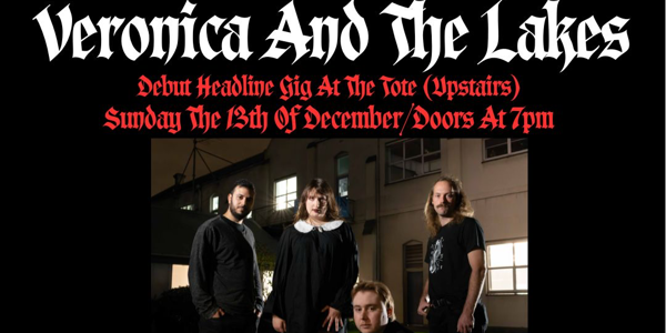 VERONICA AND THE LAKES DEBUT GIG AT THE TOTE WITH VIOLET TENDENCIES AND IMPOSTERING live at The Tote - Upstairs - Concert poster