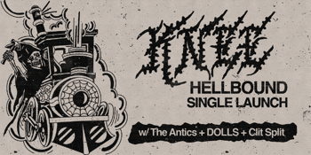 KNEE ‘Hellbound’ Single Launch w/ The Antics, DOLLS, Clit Split. August 2nd