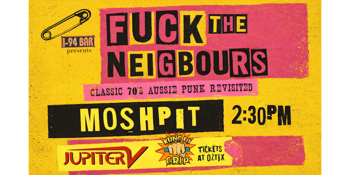 Fuck The Neighbours Oz Punk Supergroup with Jupiter 5 and Kung Fu Grip