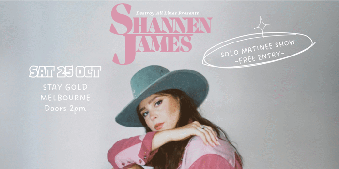 Shannen James | Solo Matinee Show