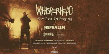 WHISPERHEAD ‘War That I’m Waging’ Tour with Nephalem, Vault Hill & Matahari