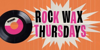 Rock Wax Thursdays