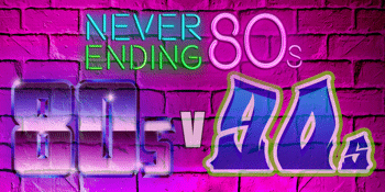 Never Ending 80s - The Battle Of The Decades 80s V 90s