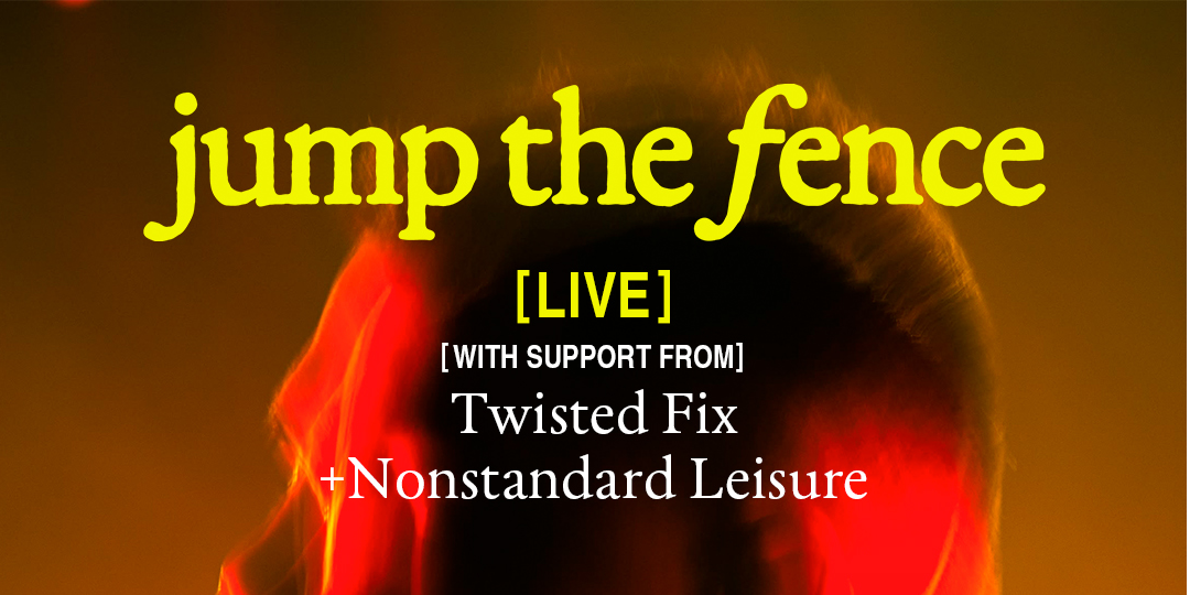 Jump The Fence + Twisted Fix + Nonstandard Leisure