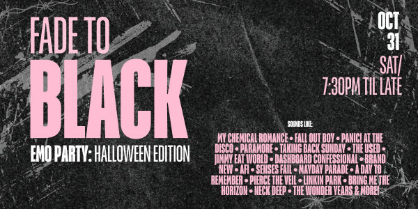 🖤 FADE TO BLACK Emo Night: Halloween Edition