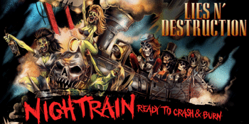 "Lies N’ Destruction - NIGHTRAIN Ready To Crash & Burn Tour
