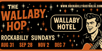 ROCKABILLY SUNDAYS – THE WALLABY HOTEL