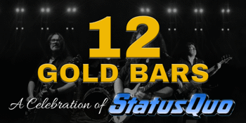 12 Gold Bars - A Celebration of Status Quo