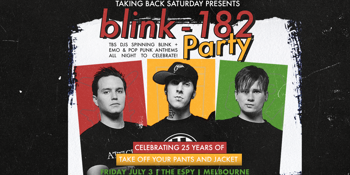 BLINK-182 PARTY: TOYPAJ 25 YEAR ANNIVERSARY PARTY - Melbourne