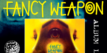 Fancy Weapon Album Launch w/ Star/Time + Chris Smith