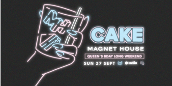 CAKE - Queen's Bday Long Weekend