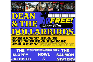 Dean & the Dollarbirds (Short Film): Front Bar Fundraiser Party w/ Salmon Sisters, Howl and the Sloppy Jalopies