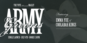 Mailey - ‘Army Greens’ Single Launch - featuring: Emma Yue & Coolabah Kings
