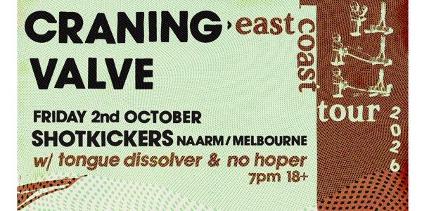 CRANING & VALVE east coast tour - Naarm / Melbourne