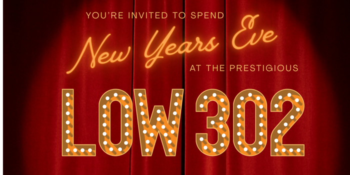 New Years Eve at Low 302