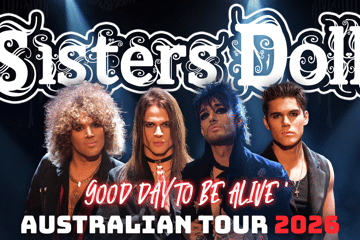 Sisters Doll - "GOOD DAY TO BE ALIVE" Australian Tour