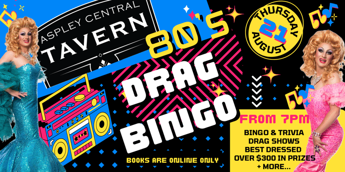 Drag Queen Bingo 80s Edition - ASPLEY Central Tavern