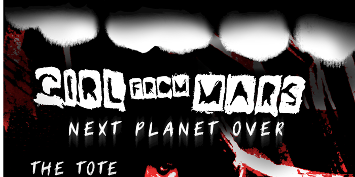 Girl From Mars: Next Planet Over  With Xandri, The Crop Tops, and Rosaries