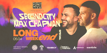 House CLTR pres. SecondCity (uk) + Max Chapman (uk) // Long Weekend Special