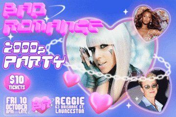 BAD ROMANCE: 2000s Party - Launceston