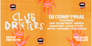 (FREE EVENT) Club Drifters pres. DJ COMP GRAND FINAL