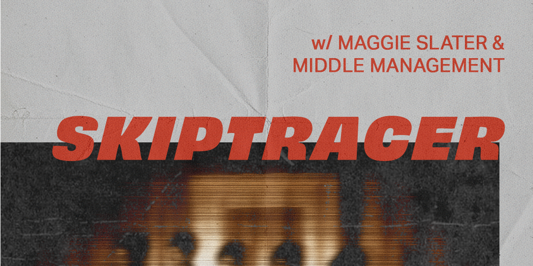 Skiptracer 'Liminal' Debut Single Launch w/ Maggie Slater & Middle Management