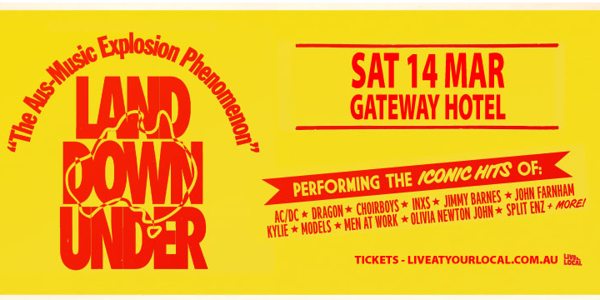 Land Down Under - The Aus-Music Explosion Phenomenon live at Gateway Hotel in Victoria - Live music event