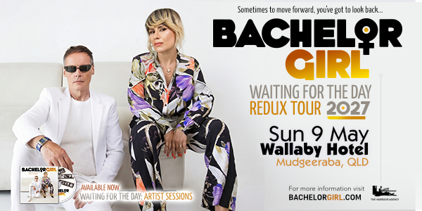 Bachelor Girl   Waiting For The Day: Redux Tour 2027 at Wallaby Hotel, Mudgeeraba