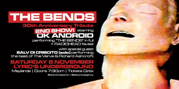 "THE BENDS" 30TH ANNIVERSARY TRIBUTE | performed by OK ANDROID | 2ND SHOW!
