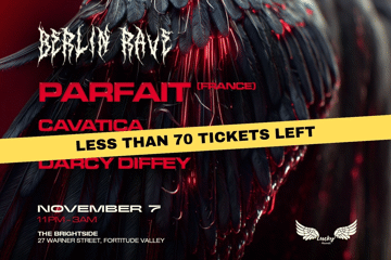BERLIN RAVE (Brisbane) ft PARFAIT (France)