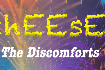 **FREE ENTRY** chEEsEs + The Discomforts (Front Bar)