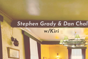 Stephen Grady & Dan Challis w/Kiri