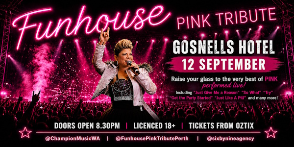 FUNHOUSE - Pink Tribute Show | GOSNELLS