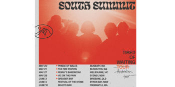 South Summit- Tired Of Waiting Tour